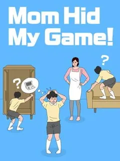 Mom Hid My Game