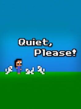 Quiet, Please