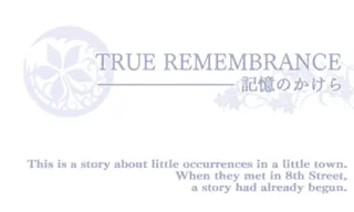 True Remembrance - Kioku no Kakera