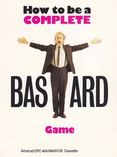 How To Be A Complete Bastard