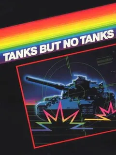 Tanks But no Tanks