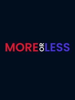 More Less