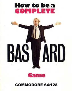How To Be A Complete Bastard
