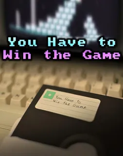 You Have to Win the Game
