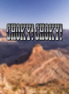 Choky! Choky!