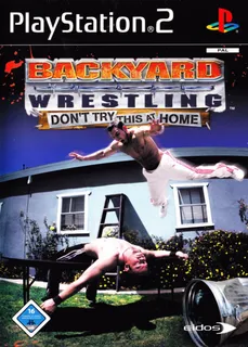 Backyard Wrestling - Don't Try This at Home