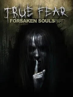 True Fear Forsaken Souls Part 1