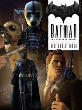 Batman - The Telltale Series - Episode 3 - New World Order