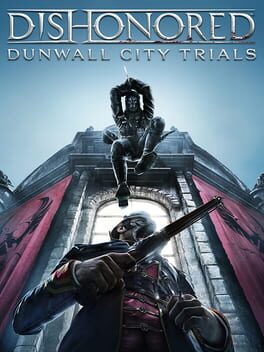 Dishonored : Dunwall City Trials