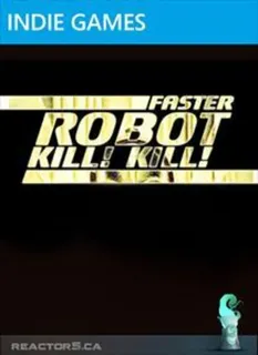 Faster, Robot! Kill! Kill