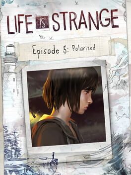 Life is Strange - Episode 5 - Polarized