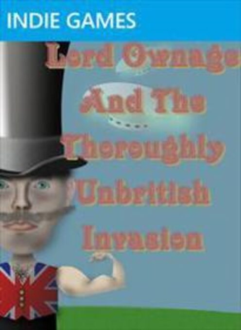 Lord Ownage and the Thoroughly UnBritish Invasion