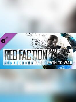 Red Faction - Armageddon Path To War