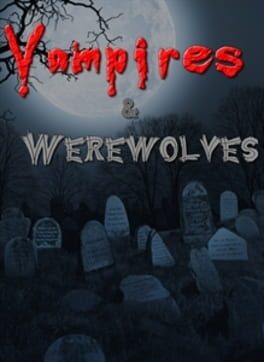 Vampires & Werewolves