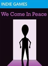 We Come In Peace