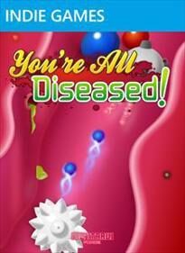 You're All Diseased
