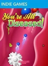 You're All Diseased