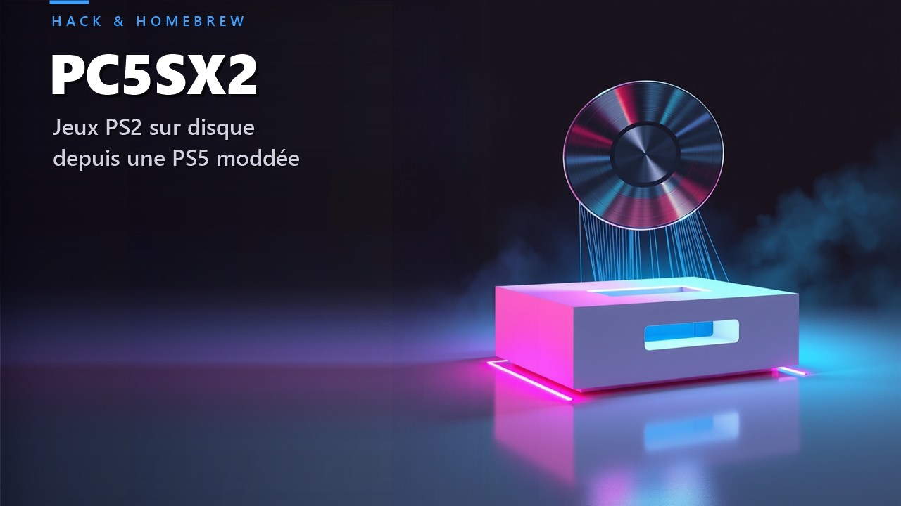 PC5SX2 : une PS5 moddée peut lire les jeux PS2 sur disque physique